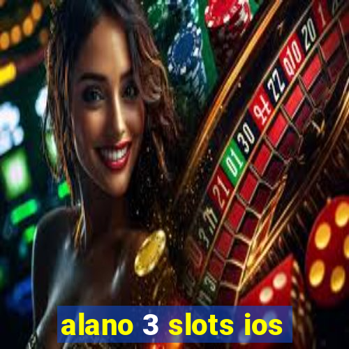 alano 3 slots ios